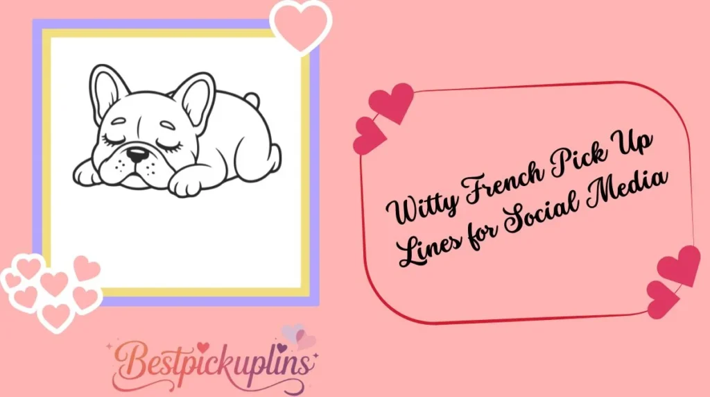 Witty French Pick Up Lines for Social Media