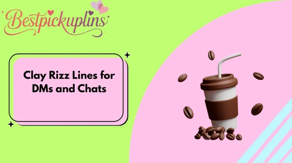 Clay Rizz Lines for DMs and Chats