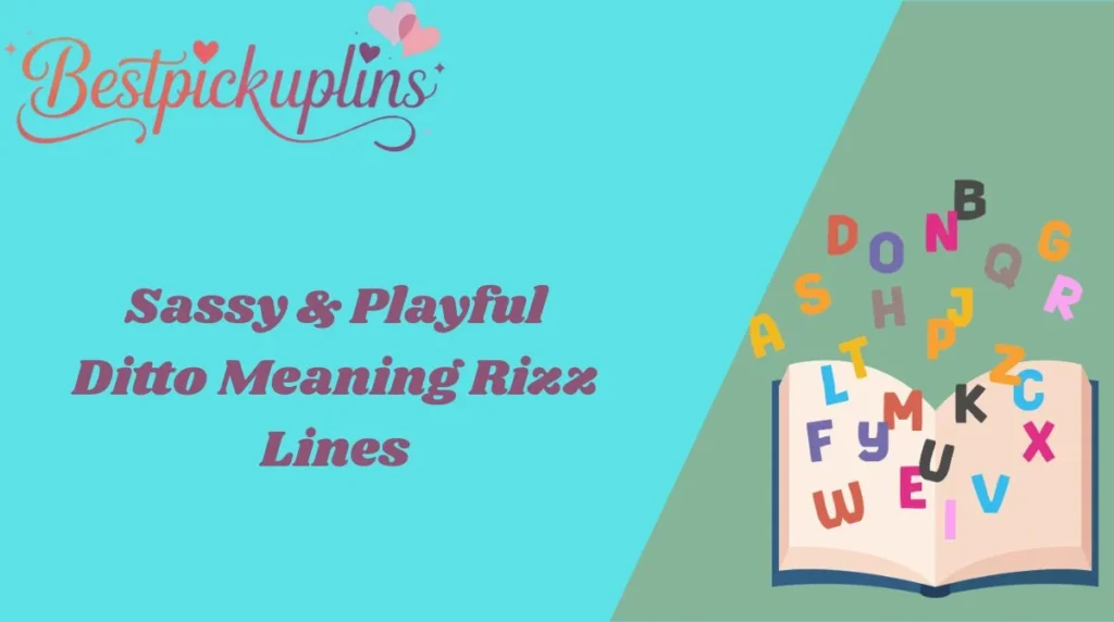 Sassy & Playful Ditto Meaning Rizz Lines