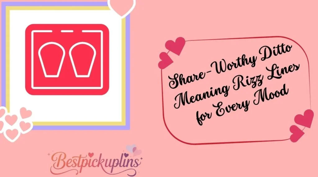 Share-Worthy Ditto Meaning Rizz Lines for Every Mood