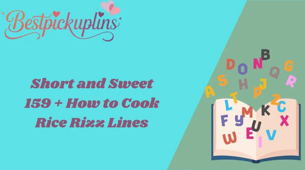 Short and Sweet 159 + How to Cook Rice Rizz Lines