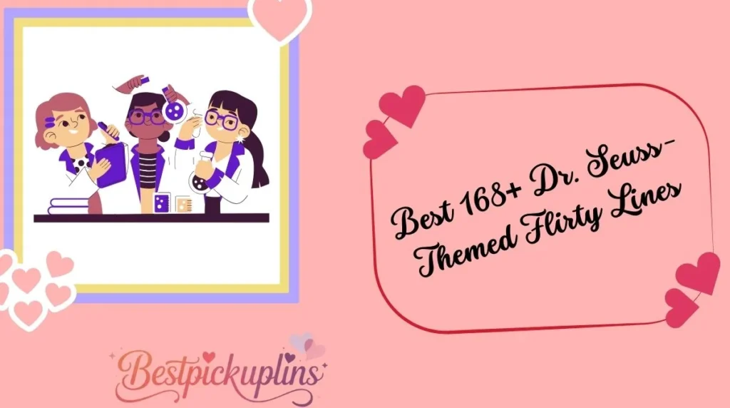 Best 168+ Dr. Seuss-Themed Flirty Lines