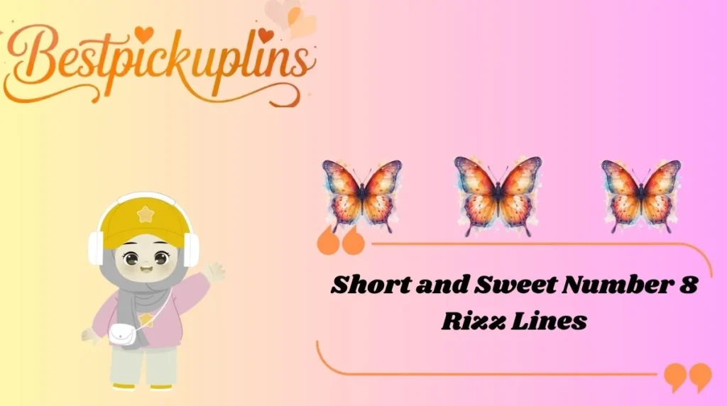Short and Sweet Number 8 Rizz Lines
