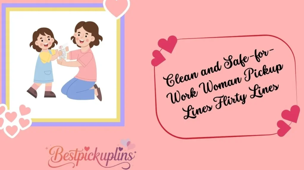 Clean and Safe-for-Work Woman Pickup Lines Flirty Lines