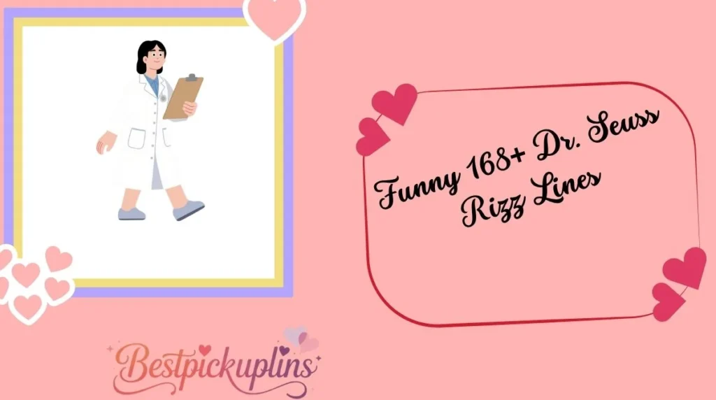Funny 168+ Dr. Seuss Rizz Lines