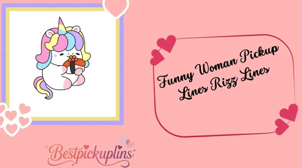 Funny Woman Pickup Lines Rizz Lines