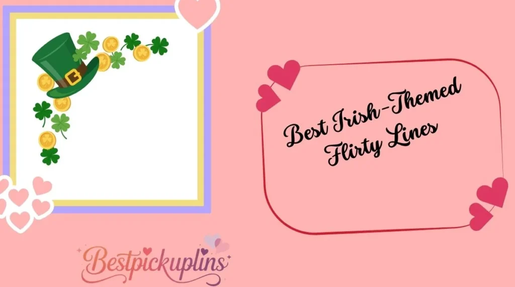 Best Irish-Themed Flirty Lines