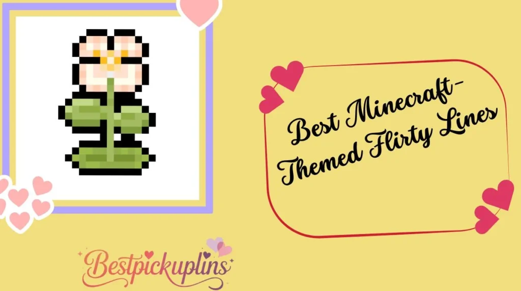 Best Minecraft-Themed Flirty Lines
