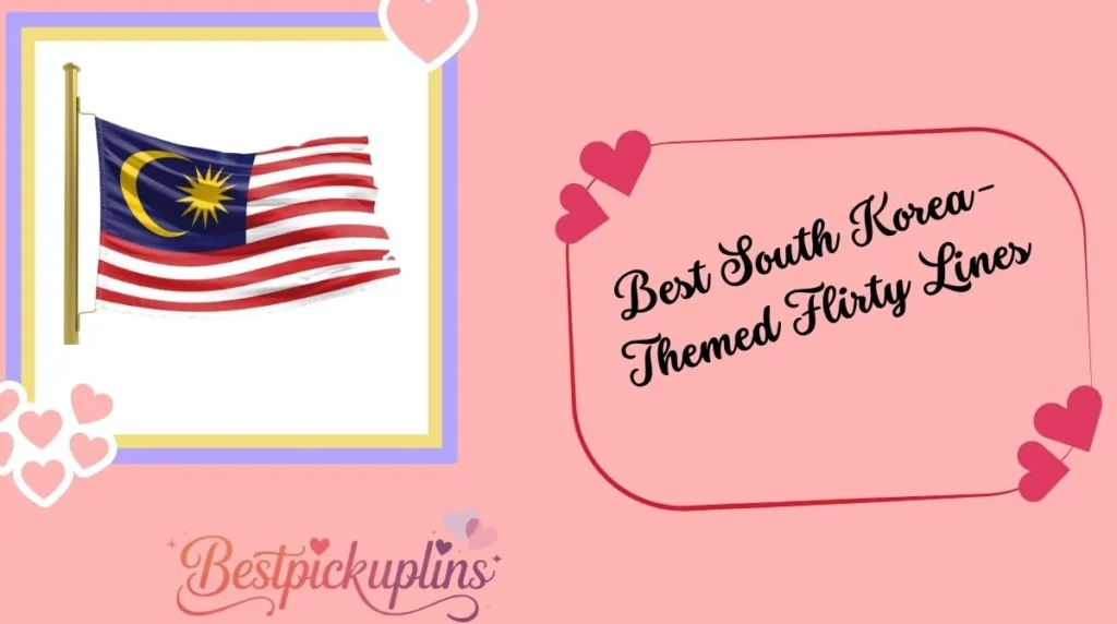 Best South Korea-Themed Flirty Lines