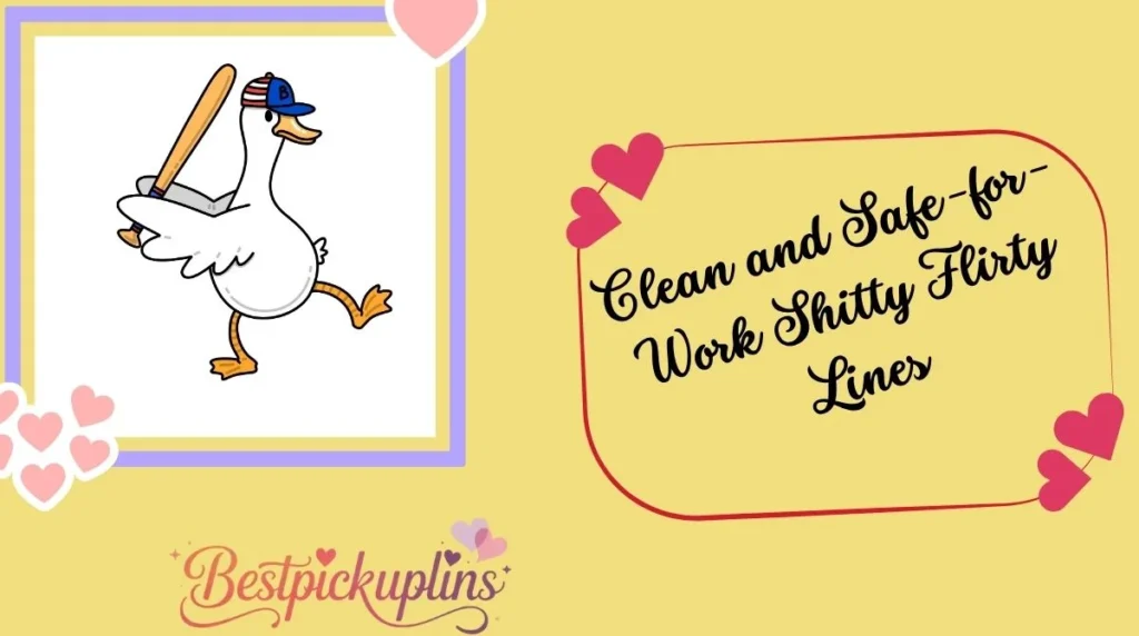 Clean and Safe-for-Work Shitty Flirty Lines