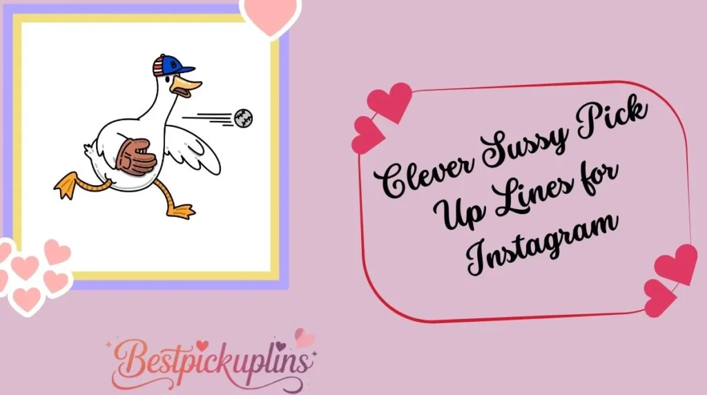 Clever Sussy Pick Up Lines for Instagram