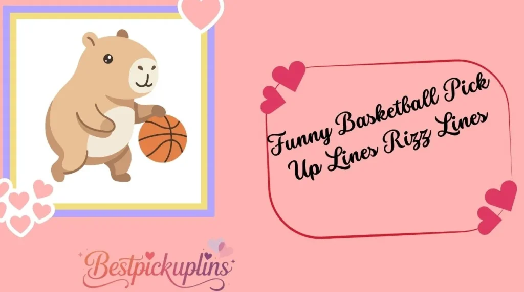 Funny Basketball Pick Up Lines Rizz Lines