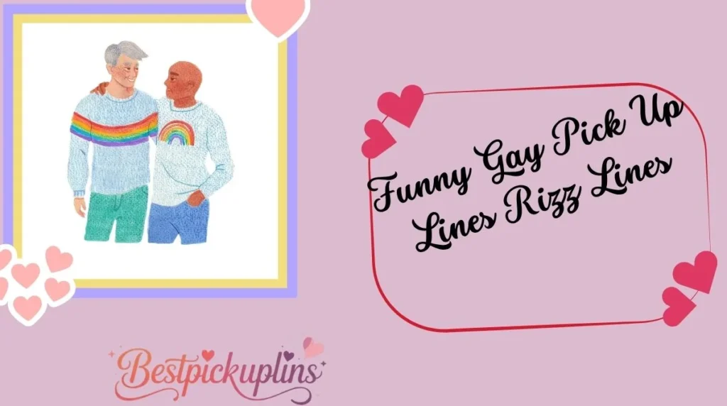 Funny Gay Pick Up Lines Rizz Lines