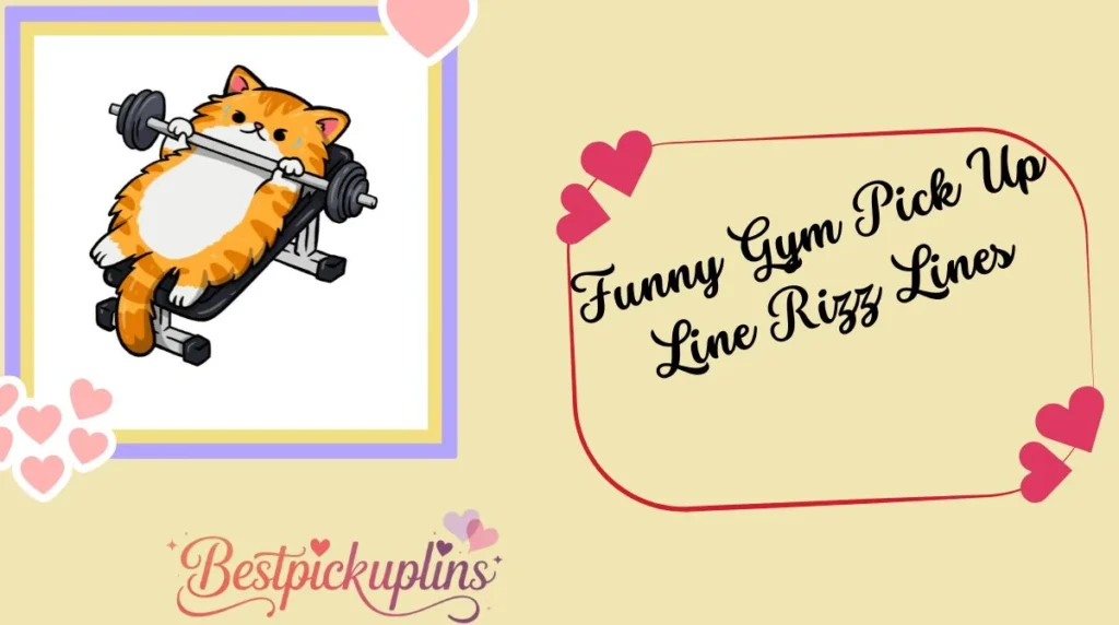Funny Gym Pick Up Line Rizz Lines