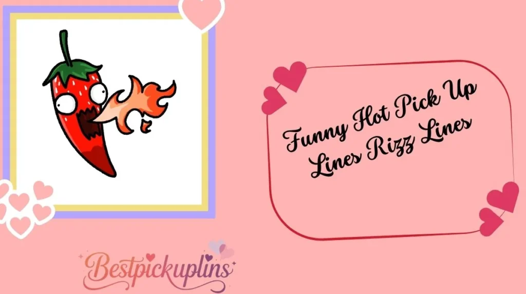 Funny Hot Pick Up Lines Rizz Lines