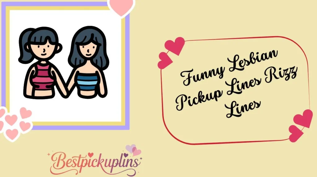 Funny Lesbian Pickup Lines Rizz Lines