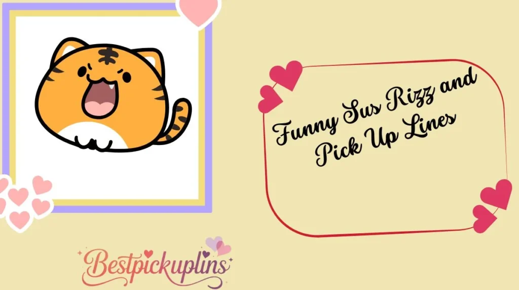 Funny Sus Rizz and Pick Up Lines