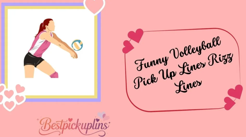 Funny Volleyball Pick Up Lines Rizz Lines