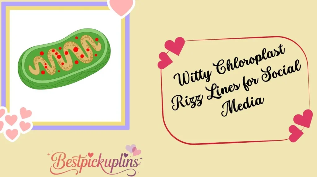 Witty Chloroplast Rizz Lines for Social Media