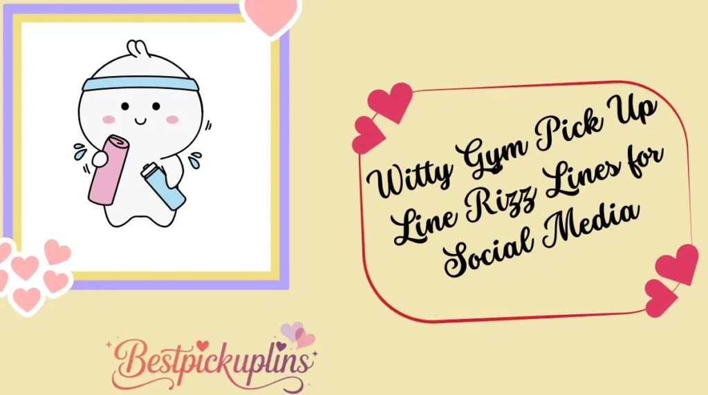 Witty Gym Pick Up Line Rizz Lines for Social Media