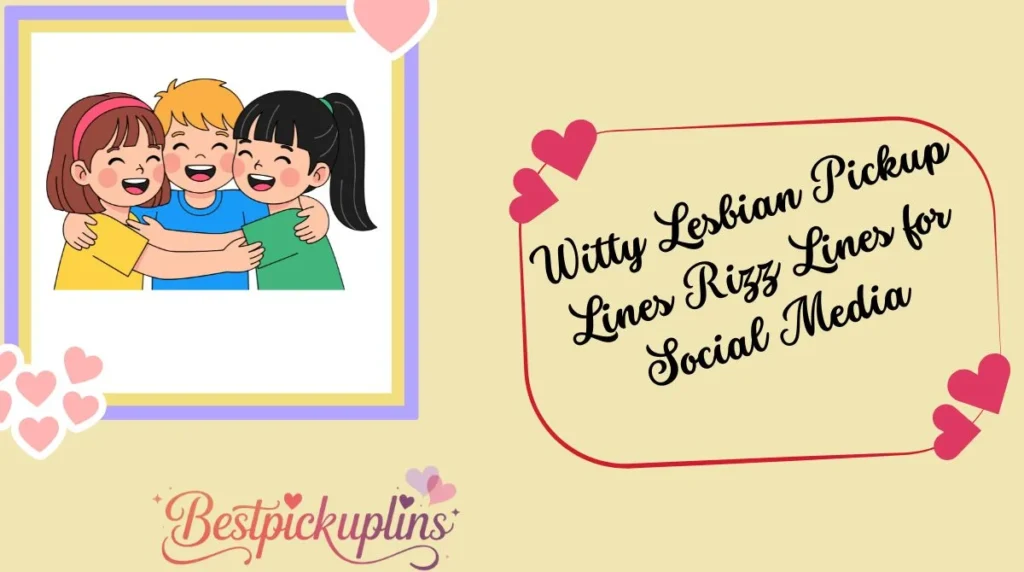 Witty Lesbian Pickup Lines Rizz Lines for Social Media