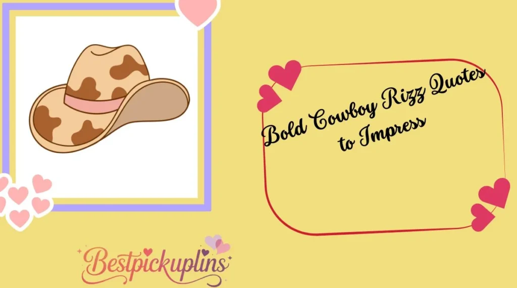 Bold Cowboy Rizz Quotes to Impress