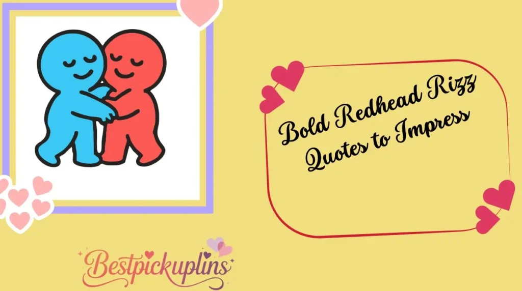 Bold Redhead Rizz Quotes to Impress