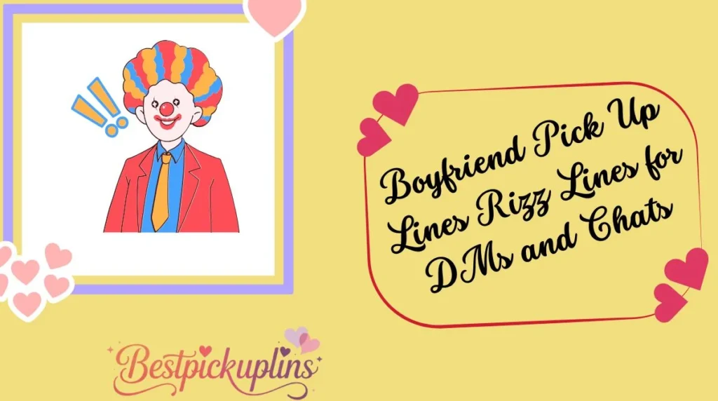 Boyfriend Pick Up Lines Rizz Lines for DMs and Chats