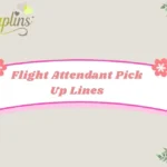 Flight Attendant Pick Up Lines