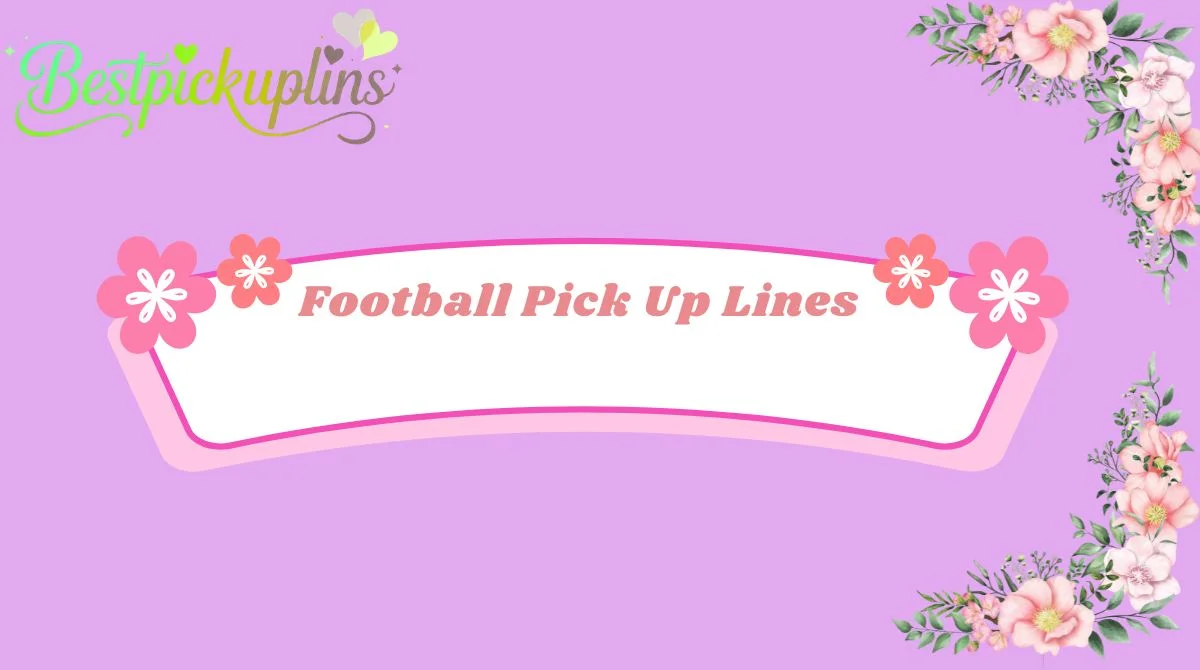 Football Pick Up Lines