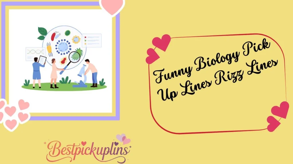 Funny Biology Pick Up Lines Rizz Lines