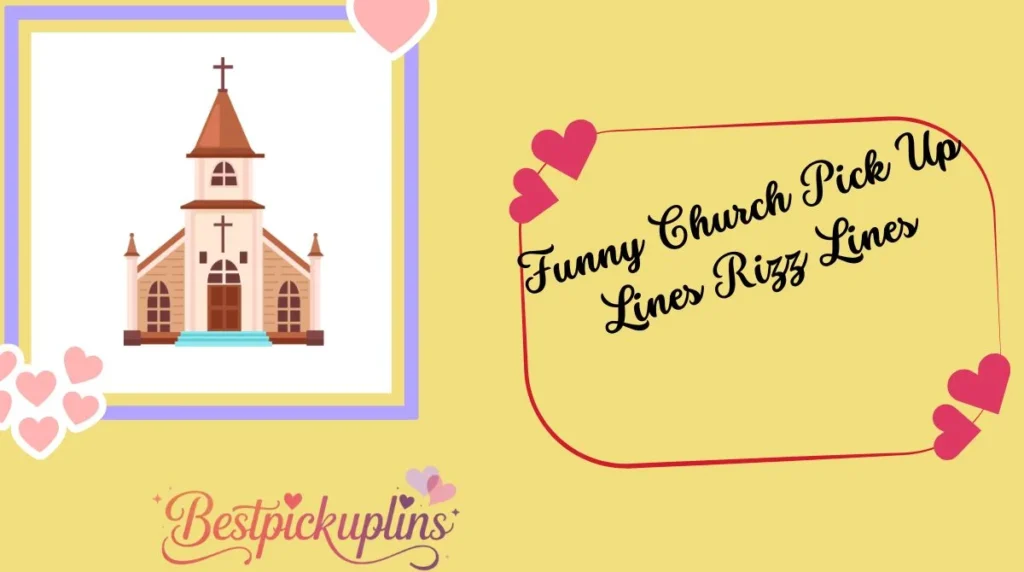 Funny Church Pick Up Lines Rizz Lines