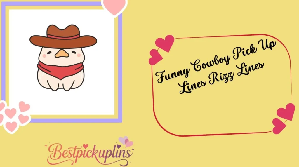 Funny Cowboy Pick Up Lines Rizz Lines