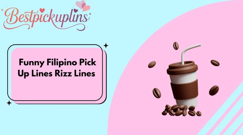 Funny Filipino Pick Up Lines Rizz Lines