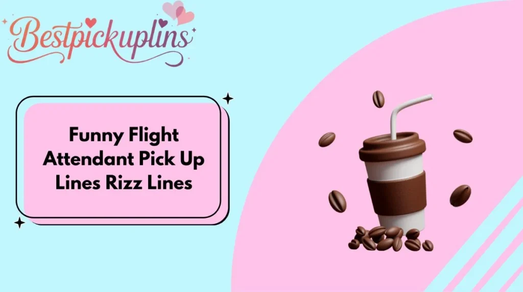 Funny Flight Attendant Pick Up Lines Rizz Lines