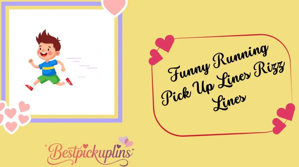 Funny Running Pick Up Lines Rizz Lines