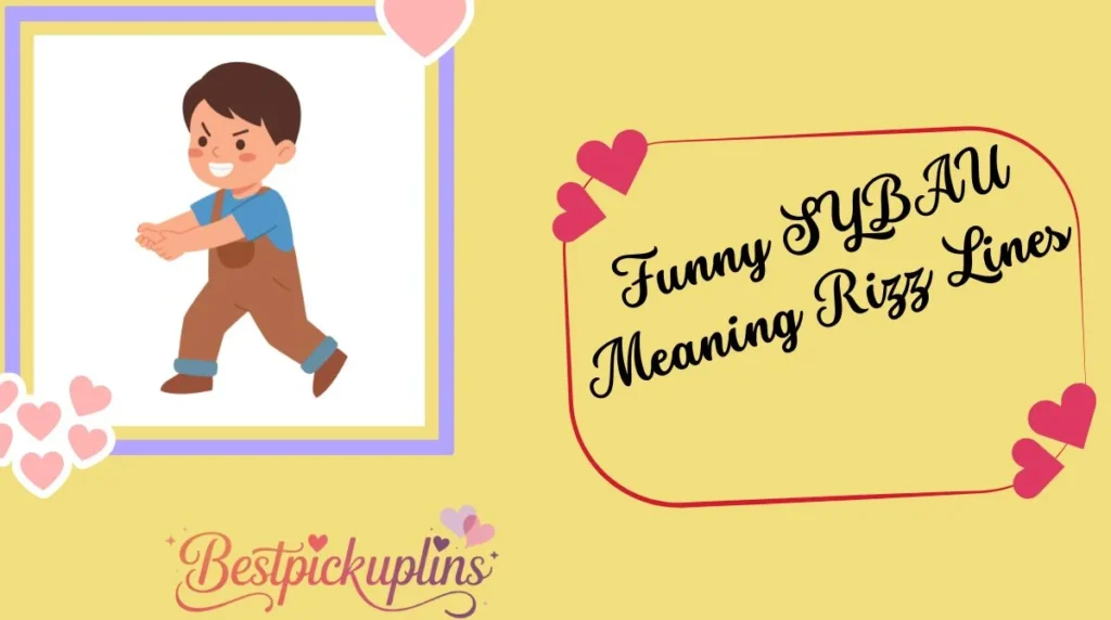 Funny SYBAU Meaning Rizz Lines