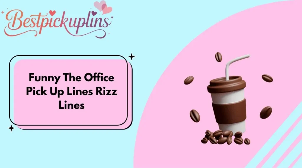Funny The Office Pick Up Lines Rizz Lines