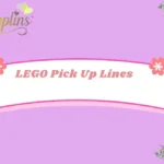 LEGO Pick Up Lines