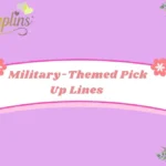 Military-Themed Pick Up Lines