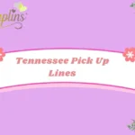 Tennessee Pick Up Lines
