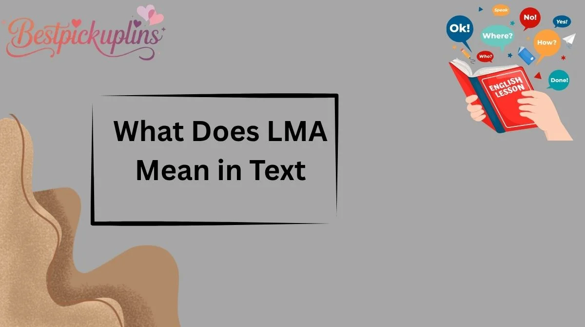 What Does LMA Mean in Text