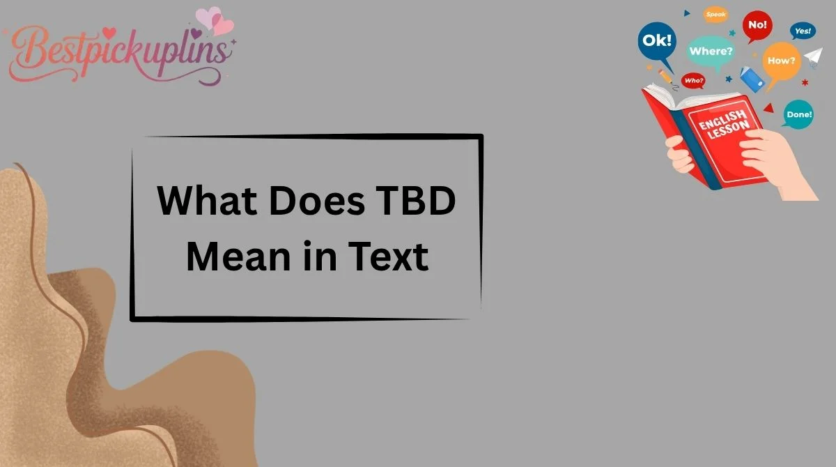 What Does TBD Mean in Text