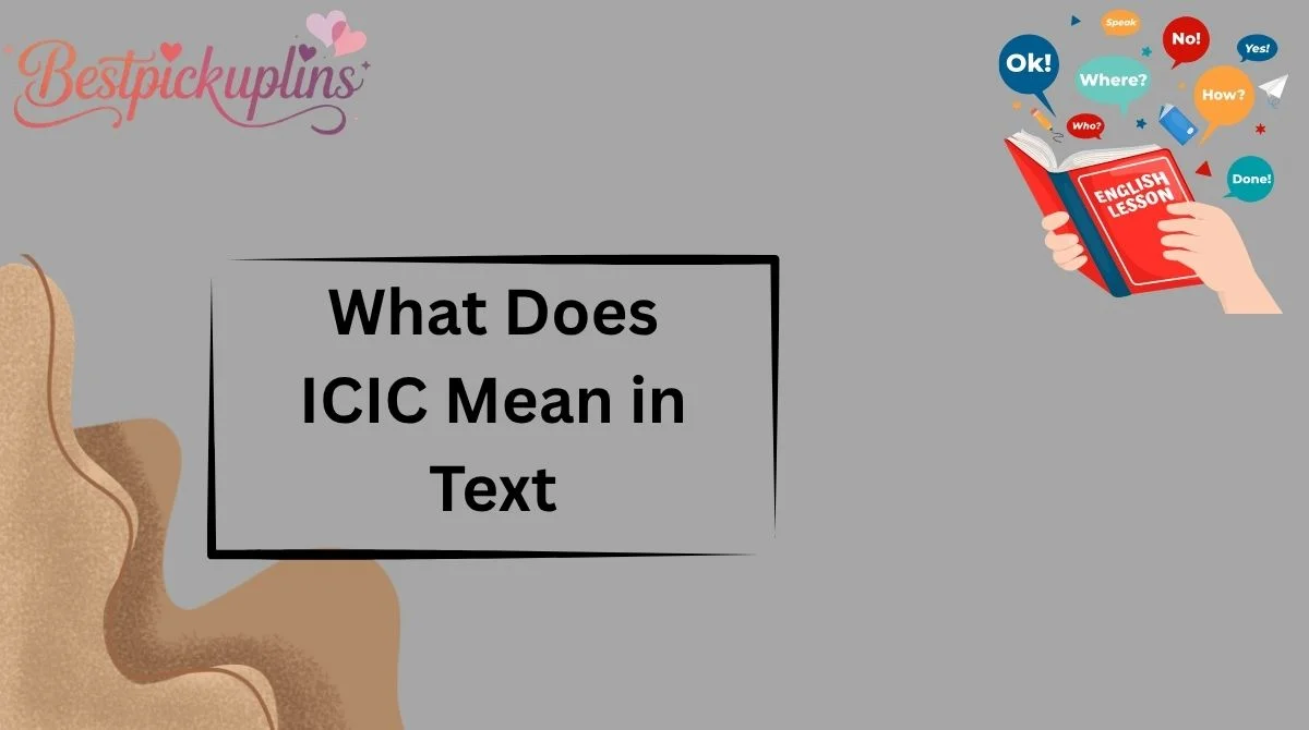 What Does ICIC Mean in Text