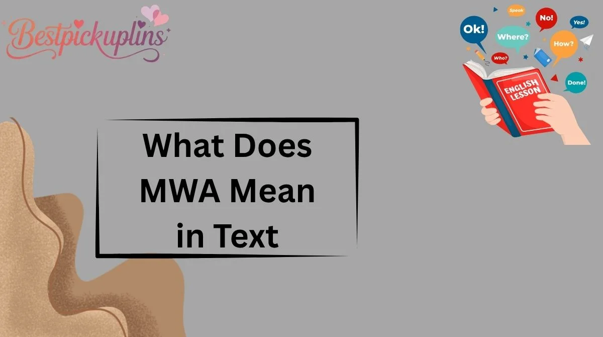 What Does MWA Mean in Text
